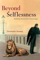 Beyond Selflessness: Reading Nietzsche's Genealogy