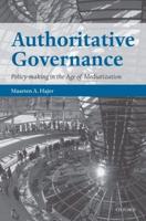 Authoritative Governance: Policy Making in the Age of Mediatization