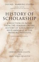 History of Scholarship: A Selection of Papers from the Seminar on the History of Scholarship Held Annually at the Warburg Institute