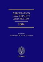 Arbitration Law Reports and Review 2004