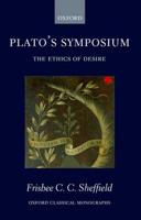 Plato's Symposium: The Ethics of Desire
