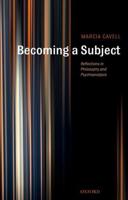 Becoming a Subject: Reflections in Philosophy and Psychoanalysis