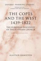The Copts and the West, 1439-1822: The European Discovery of the Egyptian Church