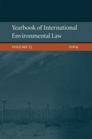 Yearbook of International Environmental Law. Vol. 15, 2004
