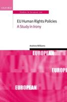 Eu Human Rights Policies: A Study in Irony