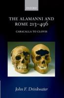 The Alamanni and Rome 213-496 (Caracalla to Clovis)