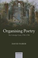 Organising Poetry: The Coleridge Circle, 1790-1798