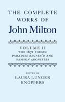 The Complete Works of John Milton, Volume II: The 1671 Poems: Paradise Regain'd and Samson Agonistes