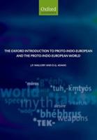 The Oxford Introduction to Proto Indo European and the Proto Indo European World