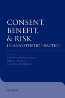 Consent, Benefit, and Risk in Anaesthetic Practice