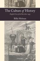 The Culture of History: English Uses of the Past 1800-1953