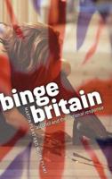 Binge Britain: Alcohol and the National Response