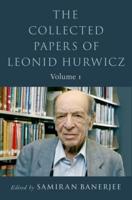 The Collected Papers of Leonid Hurwicz. Volume 1