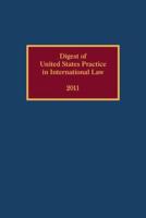 Digest of United States Practice in International Law 2011