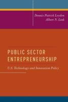 Public Sector Entrepreneurship: U.S. Technology and Innovation Policy
