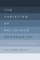 Varieties of Religious Repression: Why Governments Restrict Religion