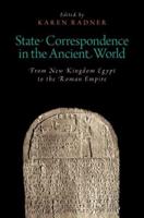State Correspondence in the Ancient World: From New Kingdom Egypt to the Roman Empire