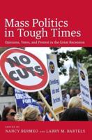 Mass Politics in Tough Times: Opinions, Votes, and Protest in the Great Recession