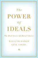 Power of Ideals: The Real Story of Moral Choice