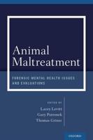 Animal Maltreatment: Forensic Mental Health Issues and Evaluations