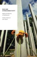 Risk and Hyperconnectivity: Media and Memories of Neoliberalism
