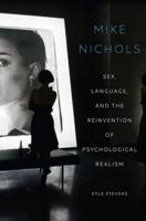 Mike Nichols: Sex, Language, and the Reinvention of Psychological Realism