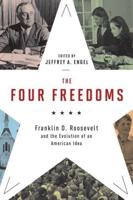 Four Freedoms: Franklin D. Roosevelt and the Evolution of an American Idea