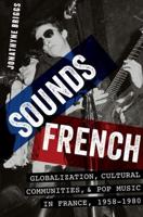 Sounds French: Globalization, Cultural Communities and Pop Music, 1958-1980
