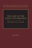Law of the Executive Branch: Presidential Power
