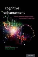 Cognitive Enhancement: Ethical and Policy Implications in International Perspectives