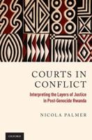 Courts in Conflict: Interpreting the Layers of Justice in Post-Genocide Rwanda