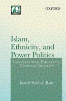 Islam, Ethnicity, and Power Politics