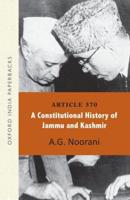 Article 370 - A Constitutional History of Jammu and Kashmir
