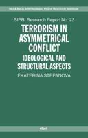 Terrorism in Asymmetric Conflict: Ideological and Structural Aspects