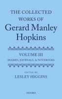 The Collected Works of Gerard Manley Hopkins. Volume III Diaries, Journals, and Notebooks
