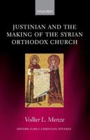 Justinian and the Making of the Syrian Orthodox Church