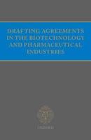 Drafting Agreements in the Biotechnology and Pharmaceutical Industries
