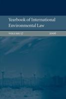 Yearbook of International Environmental Law. Vol. 17, 2006