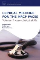 Medical Cases for the MRCP PACES. Volume 1 Core Clinical Skills