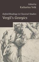 Vergil's Georgics. Edited by Katharina Volk