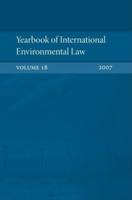 Yearbook of International Environmental Law. Vol. 18, 2007