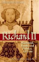 Richard II: Manhood, Youth, and Politics, 1377-99