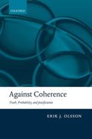 Against Coherence: Truth, Probability, and Justification