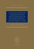 Calculation of Compensation and Damages in International Investment Law