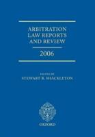 Arbitration Law Reports and Review 2006