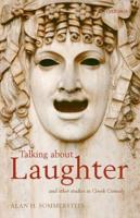 Talking About Laughter and Other Studies in Greek Comedy