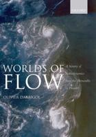 Worlds of Flow A history of hydrodynamics from the Bernoullis to Prandtl (Paperback)