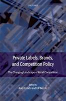 Private Labels, Brands, and Competition Policy