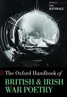 The Oxford Handbook of British and Irish War Poetry