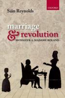 Marriage and Revolution: Monsieur and Madame Roland